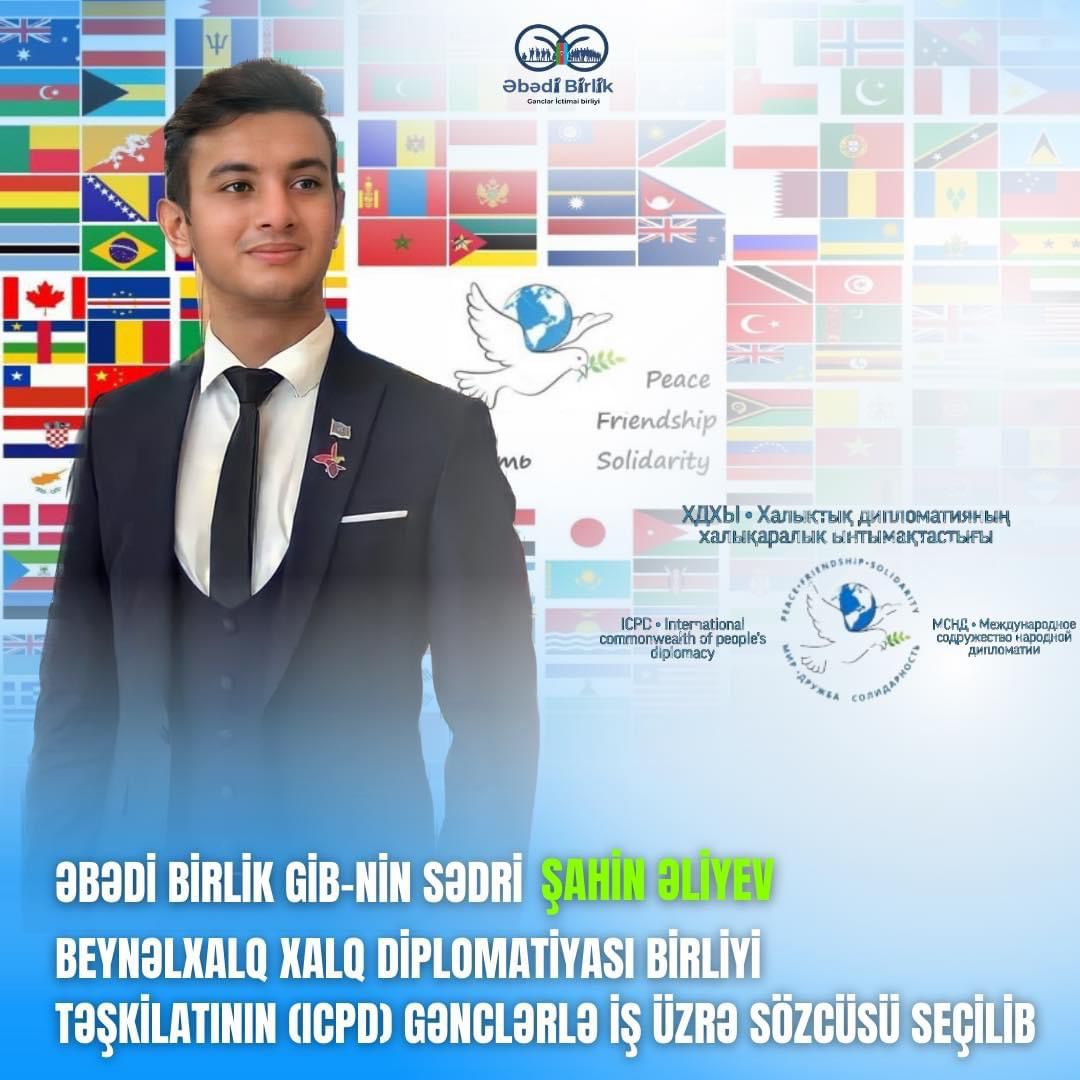 Şahin Əliyev Beynəlxalq Xalq Diplomatiyası Birliyi -nin gənclərlə iş üzrə nümayəndəsi seçildi