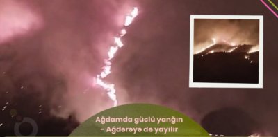 Ağdam və Ağdərədə yanğınla mübarizə davam edir: ərazidə sursatlara rast gəlinir - VİDEO - YENİLƏNİB